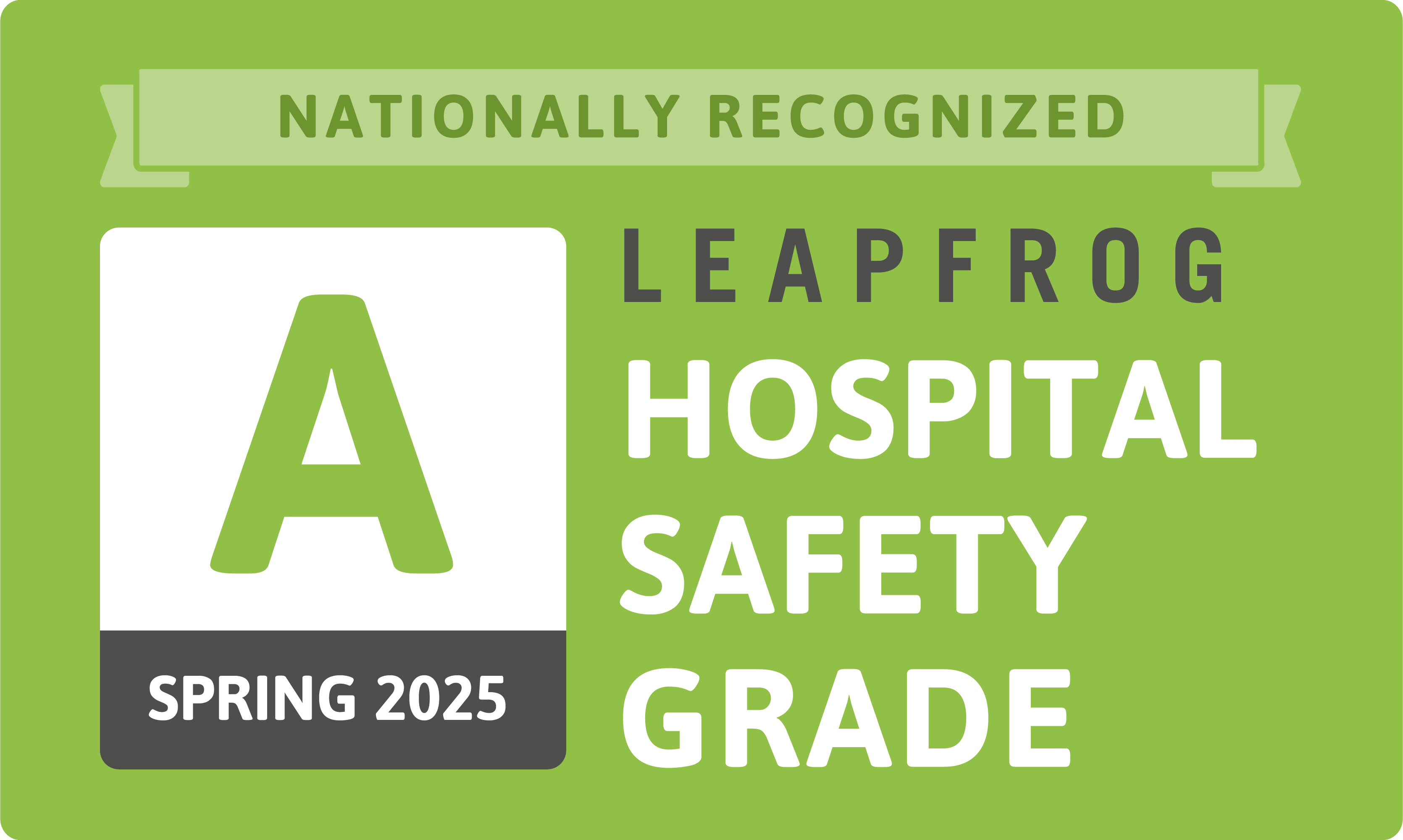 Leapfrog Hospital Safety Grade A Spring 2025 Leapfrog Hospital Safety Grade A Spring 2025